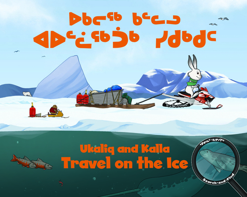 Ukaliq and Kalla Travel on the Ice: Bilingual I... 0228701775 Book Cover