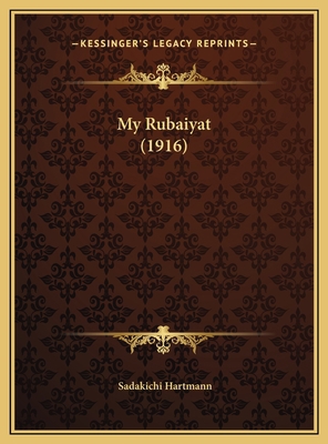 My Rubaiyat (1916) 1169417973 Book Cover