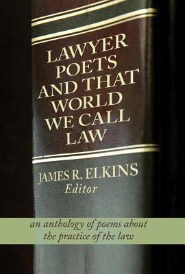 Lawyer Poets and That World We Call Law 1929355971 Book Cover