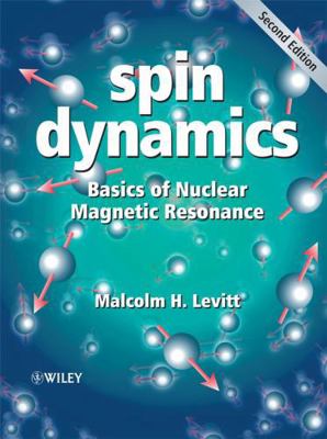 Spin Dynamics: Basics of Nuclear Magnetic Reson... 0470511184 Book Cover