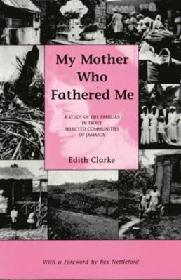 My Mother Who Fathered Me: A Study of the Famil... 9766400407 Book Cover