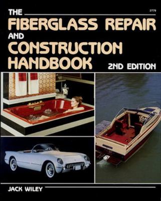 The Fiberglass Repair and Construction Handbook 0830627790 Book Cover