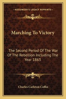 Marching To Victory: The Second Period Of The W... 1163304182 Book Cover