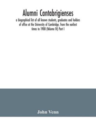 Alumni cantabrigienses; a biographical list of ... 9354041957 Book Cover