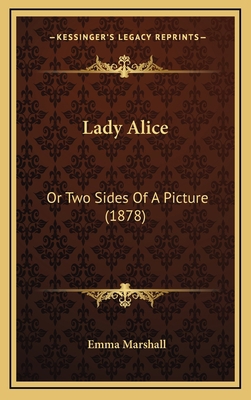 Lady Alice: Or Two Sides Of A Picture (1878) 1166664406 Book Cover