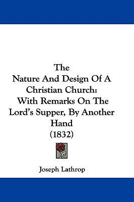 The Nature and Design of a Christian Church: Wi... 1104337096 Book Cover