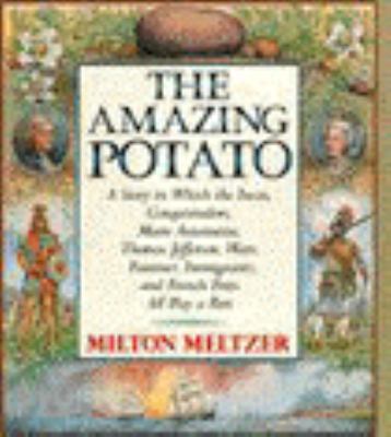 The Amazing Potato: A Story in Which the Incas,... 0060208066 Book Cover