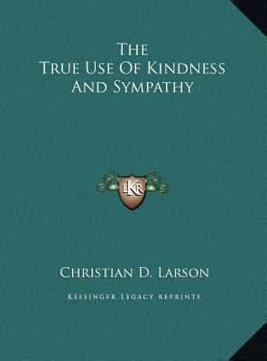 The True Use Of Kindness And Sympathy 1169400981 Book Cover