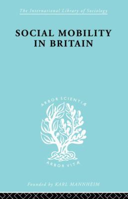 Social Mobility in Britain 0415868394 Book Cover