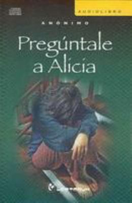 Preguntale A Alicia [Spanish] 6074570183 Book Cover