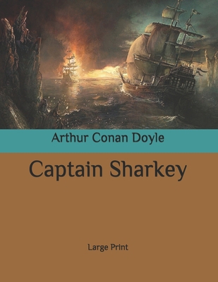 Captain Sharkey: Large Print B086Y6HGRL Book Cover