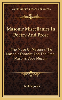 Masonic Miscellanies in Poetry and Prose: The M... 1163441880 Book Cover