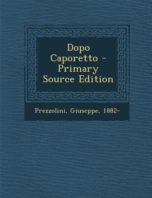 Dopo Caporetto [Italian] 1287898815 Book Cover