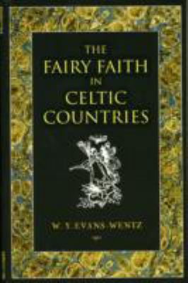 The Fairy Faith in Celtic Countries 1906621101 Book Cover