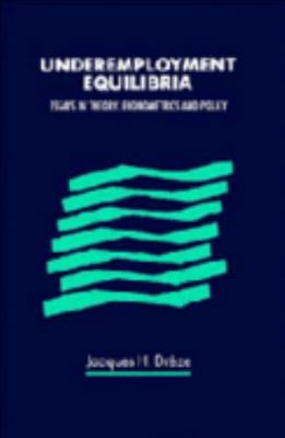 Underemployment Equilibria: Essays in Theory, E... 0521435242 Book Cover