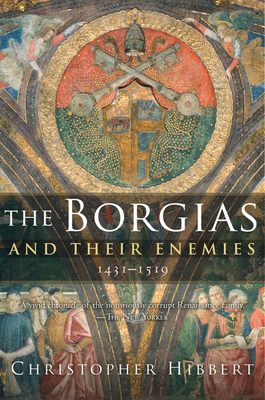 The Borgias and Their Enemies, 1431-1519 0547247818 Book Cover