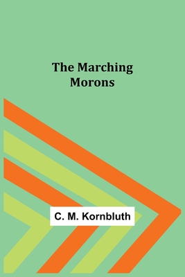 The Marching Morons 935678681X Book Cover