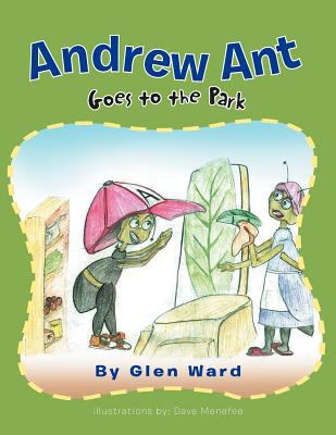 Andrew Ant Goes to the Park 1462873073 Book Cover