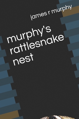 murphy's rattlesnake nest 1706167253 Book Cover