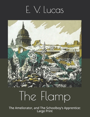 The Flamp: The Ameliorator, and The Schoolboy's... B086GDBMQP Book Cover