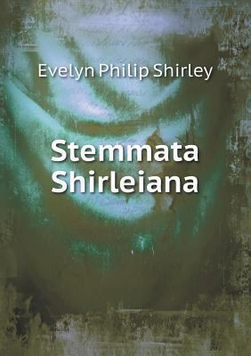 Stemmata Shirleiana 5518481322 Book Cover