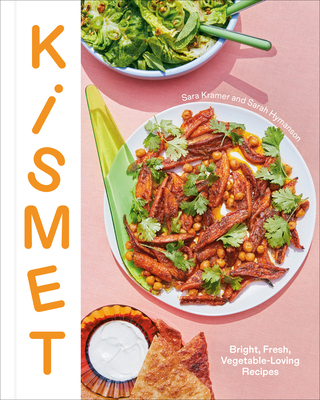 Kismet: Bright, Fresh, Vegetable-Loving Recipes 0593139240 Book Cover