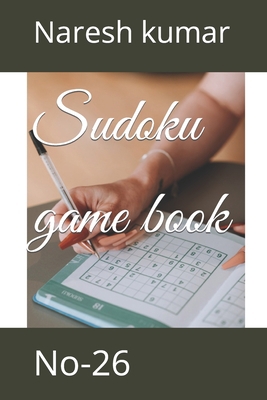 Sudoku game book: No-26 B0C12P6444 Book Cover
