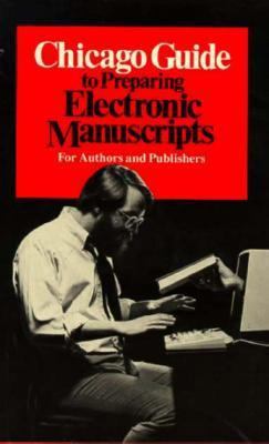 Chicago Guide to Preparing Electronic Manuscripts 0226103927 Book Cover