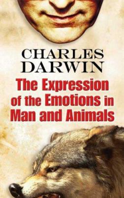The Expression of the Emotions in Man and Animals 0486456072 Book Cover