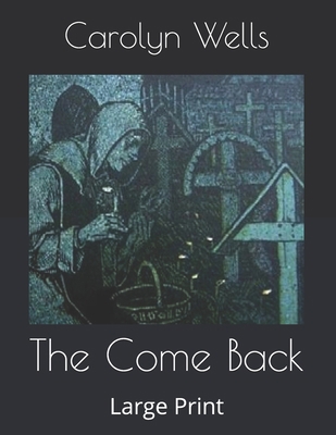 The Come Back: Large Print B086BBYYMV Book Cover