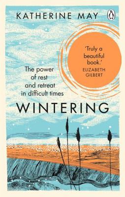 Wintering: The Power of Rest and Retreat in Dif... 1846045991 Book Cover