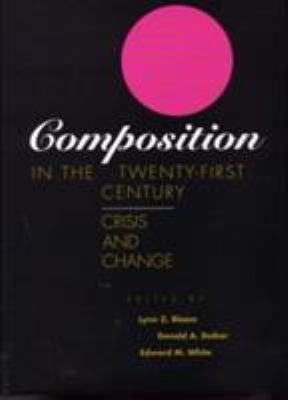 Composition in the Twenty-First Century: Crisis... 0809318784 Book Cover