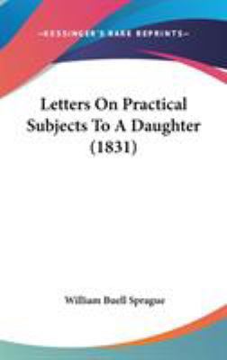 Letters On Practical Subjects To A Daughter (1831) 1104158434 Book Cover
