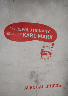 The Revolutionary Ideas of Karl Marx B0095GWLE8 Book Cover