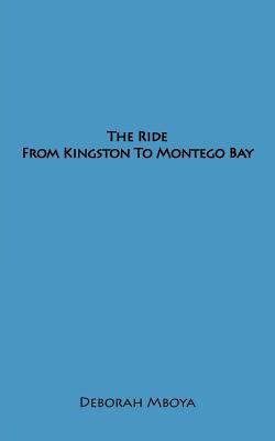 The Ride from Kingston to Montego Bay 1477280081 Book Cover