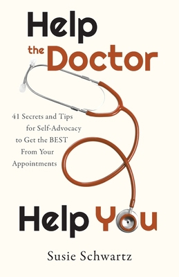 Help the Doctor Help You: 41 Secrets and Tips f... 1739350626 Book Cover