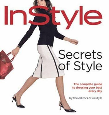 Instyle: Secrets of Style: The Complete Guide t... 1932273042 Book Cover