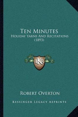 Ten Minutes: Holiday Yarns And Recitations (1893) 1166950921 Book Cover