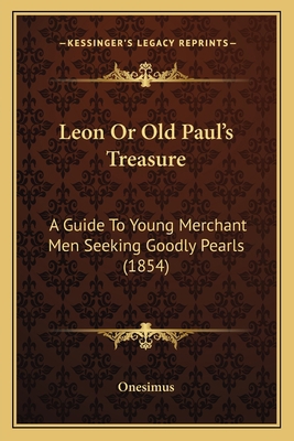 Leon Or Old Paul's Treasure: A Guide To Young M... 1166973786 Book Cover
