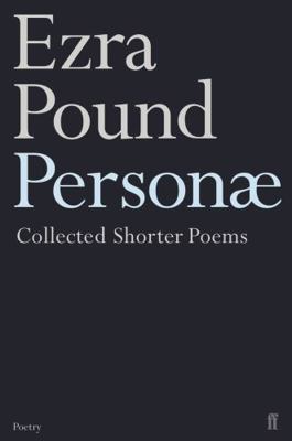 Personae: Collected Shorter Poems 0571206573 Book Cover