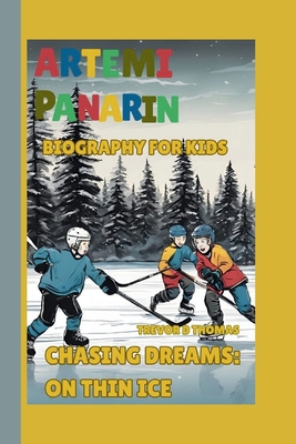 Artemi Panarin: Chasing Dreams: On Thin Ice B0DMNVYY8B Book Cover