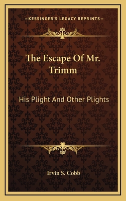 The Escape of Mr. Trimm: His Plight and Other P... 1163556017 Book Cover