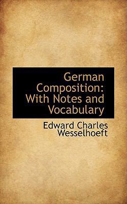 German Composition: With Notes and Vocabulary 1103840355 Book Cover