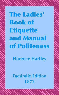 The Ladies' Book of Etiquette and Manual: A Com... 1986177726 Book Cover