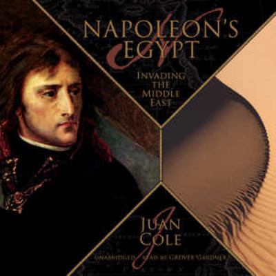 Napoleon's Egypt: Invading the Middle East 1433201844 Book Cover