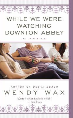 While We Were Watching Downton Abbey 0515154695 Book Cover