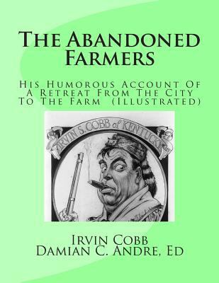 The Abandoned Farmers: His Humorous Account Of ... 1499676263 Book Cover