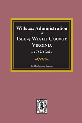 Wills and Administrations of Isle of Wight Coun... 0893084670 Book Cover