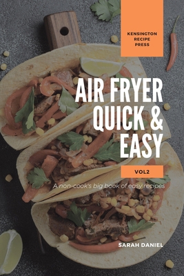 Air Fryer Quick and Easy Vol.2: A non-cook's bi... 1802601864 Book Cover