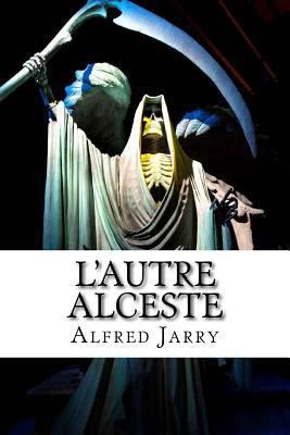 L'autre Alceste [French] 1532908113 Book Cover
